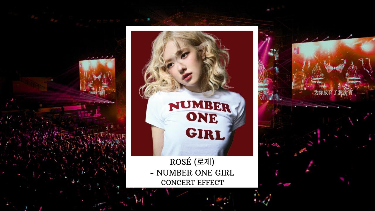 ROS&Eacute; (로제) - NUMBER ONE GIRL [CONCERT EFFECT]