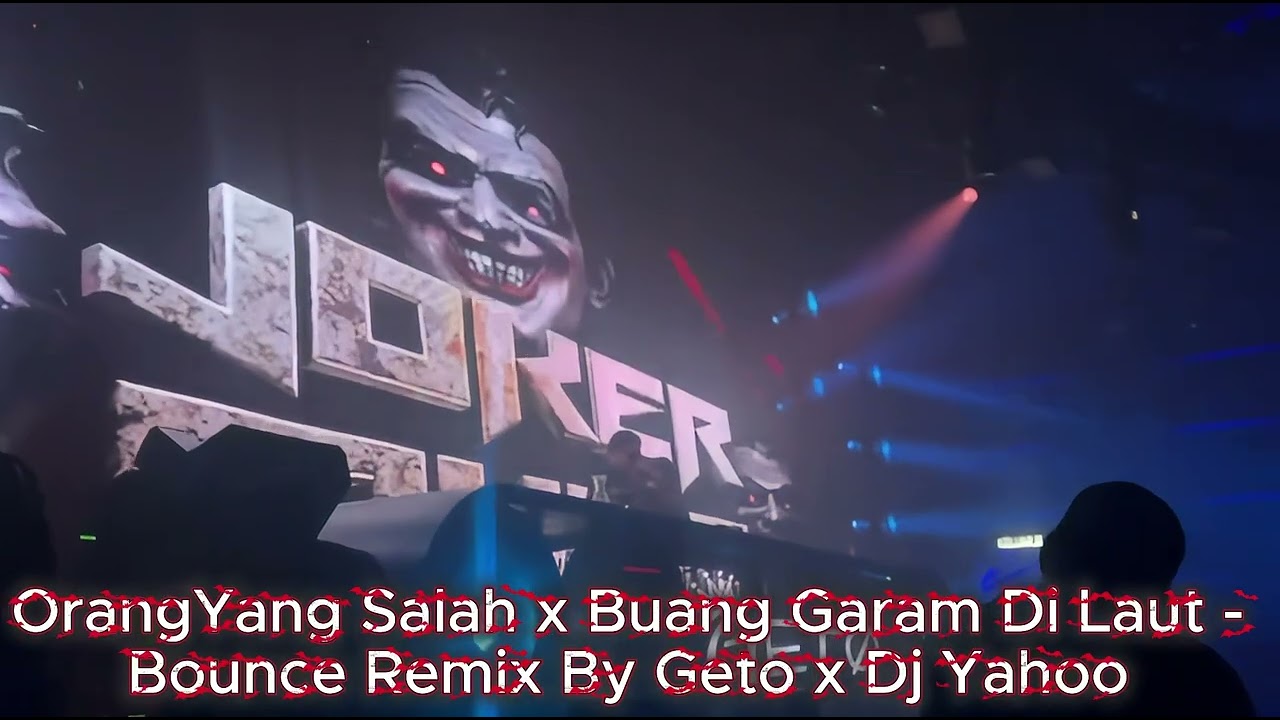 Orang Yang Salah X Buang Garam Di Laut Bounce Remix By Geto X Dj Yahoo