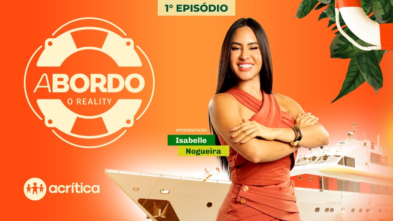 A BORDO - O REALITY COM ISABELLE NOGUEIRA | 1&ordm; EPIS&Oacute;DIO | 18/11/2025