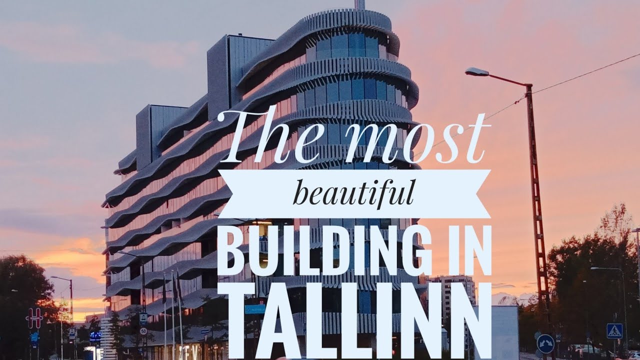 The most beautiful (modern) building in Tallinn / Самое красивое (современное) здание в Таллинне