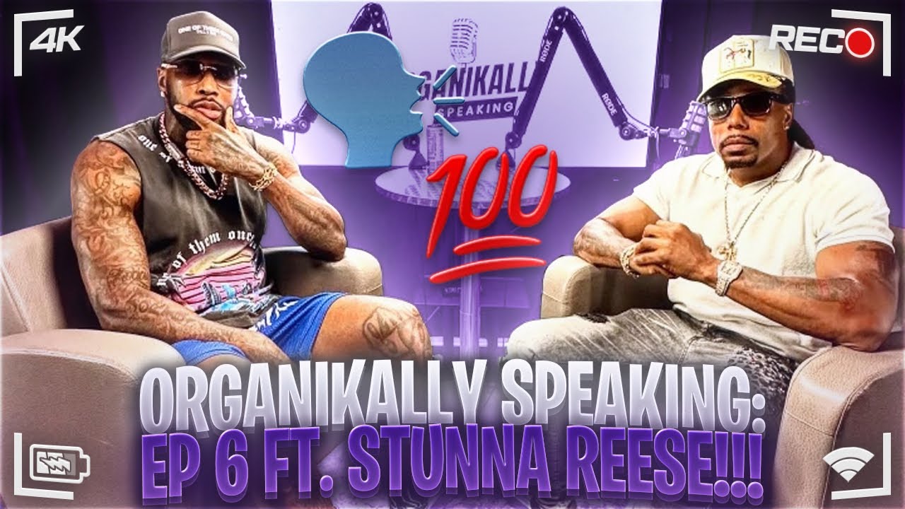 ORGANIKALLY SPEAKING EP 6 : STUNNA REESE.. HOW HE BECAME FRIENDS WITH CJ ON 32s …