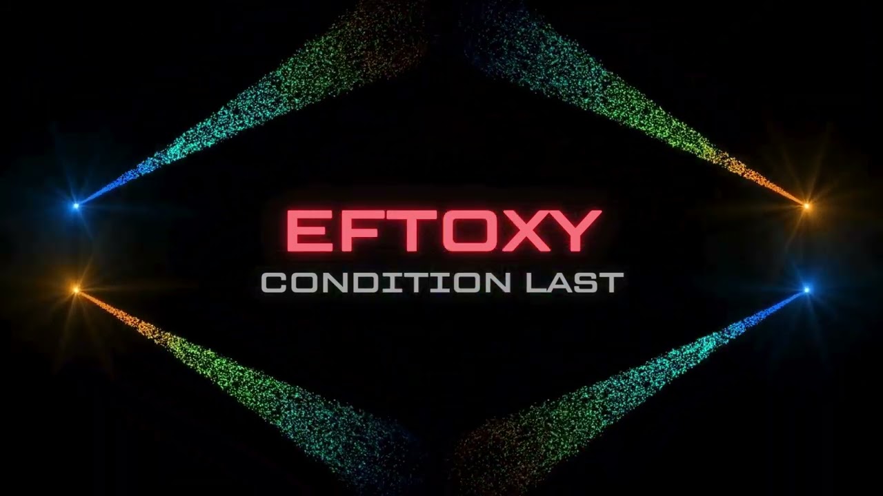 eFTOXY -  Condition Last