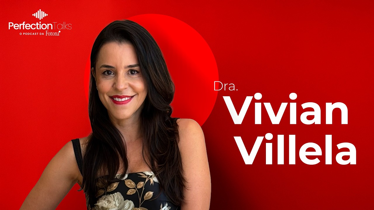 Dra. Vivian Vilella | EP. 24 - #PerfectionTalks