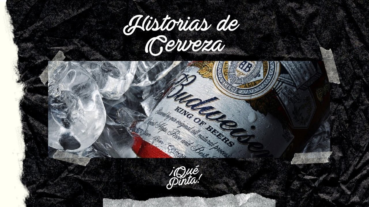 HISTORIAS DE CERVEZA: BUDWEISER