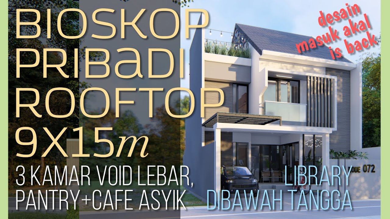 RUMAH dengan KEJUTAN OUTDOOR CINEMA Rooftop lahan 9x15m [kode 072]