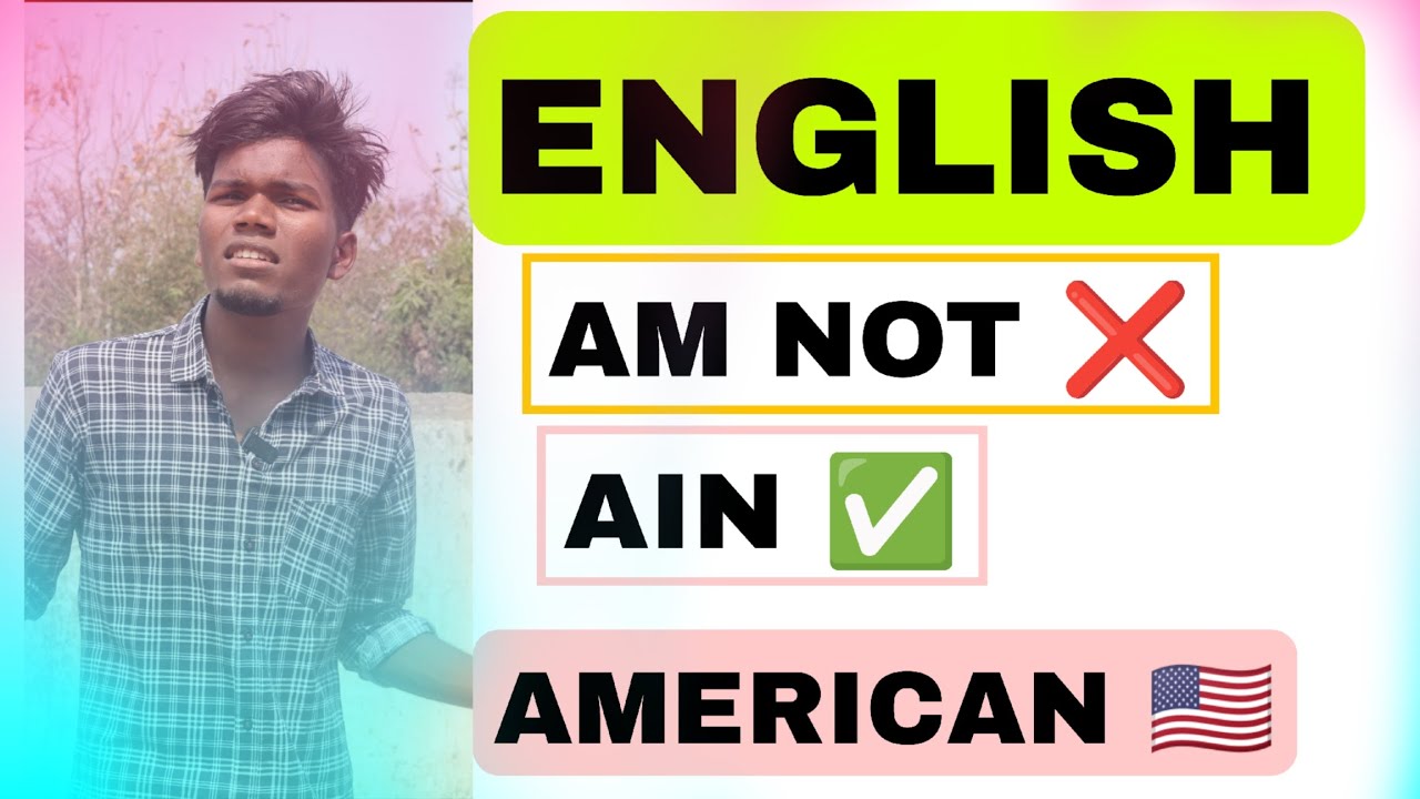 Am not❌ Ain ✅ American English 🇺🇲
