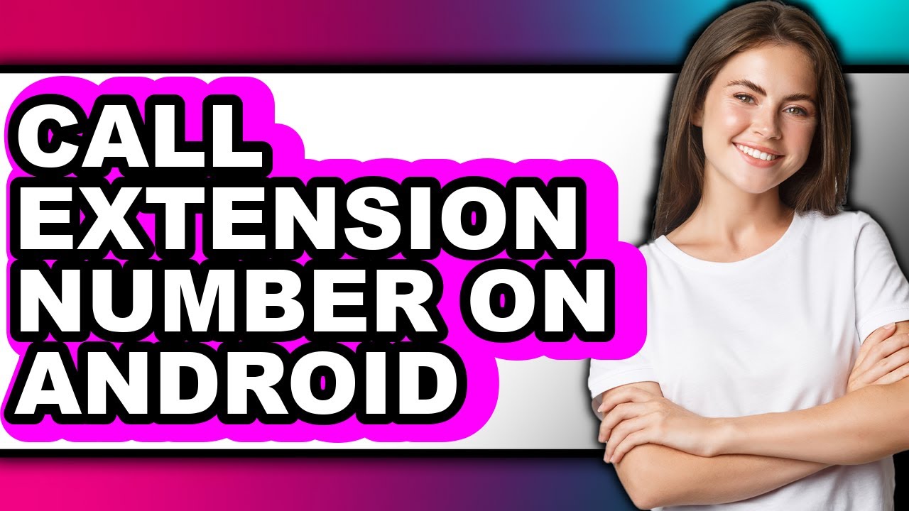 How to Call Extension Number on Android (only Way)