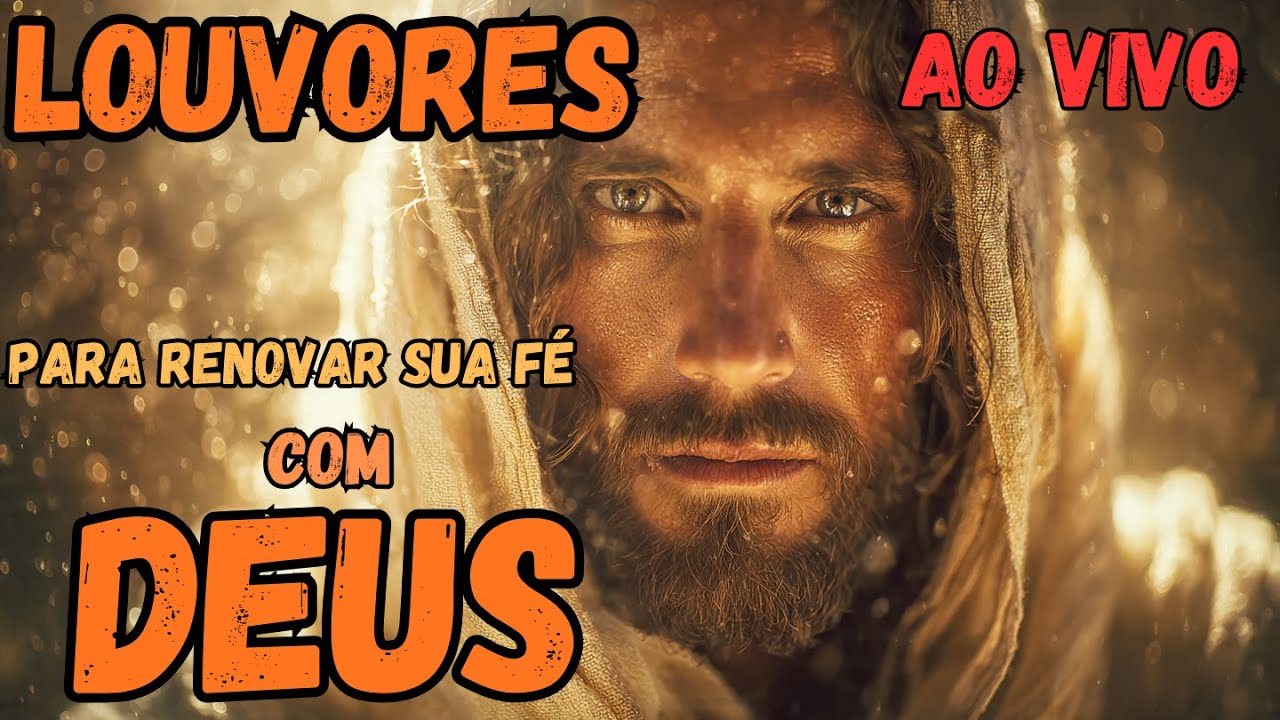 🔴 LIVE DE ADORAÇÃO - Louvores para Renovar sua Fé com Deus