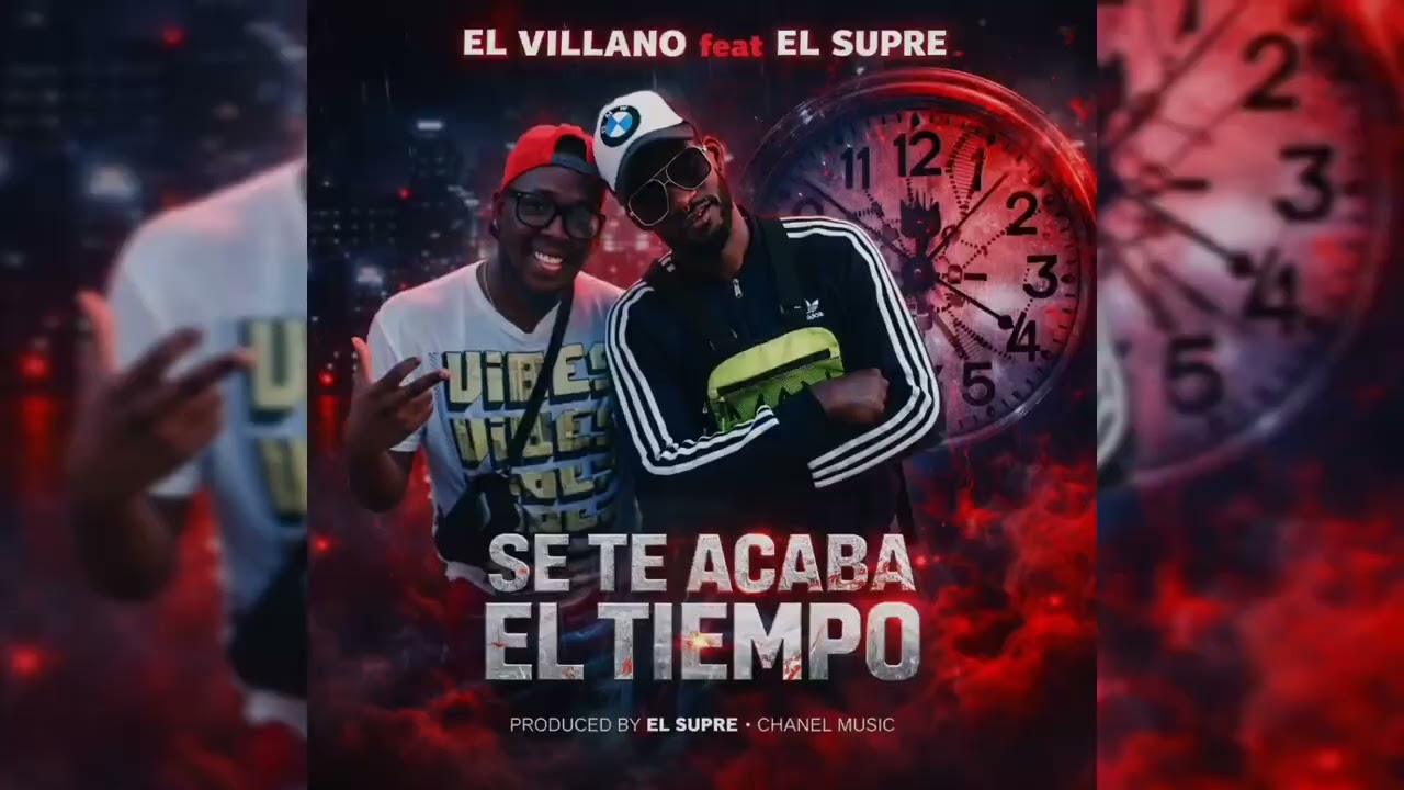 Se te acaba el tiempo-El Villano(con lirica)feat El Supre (Producer by Chanel Music)
