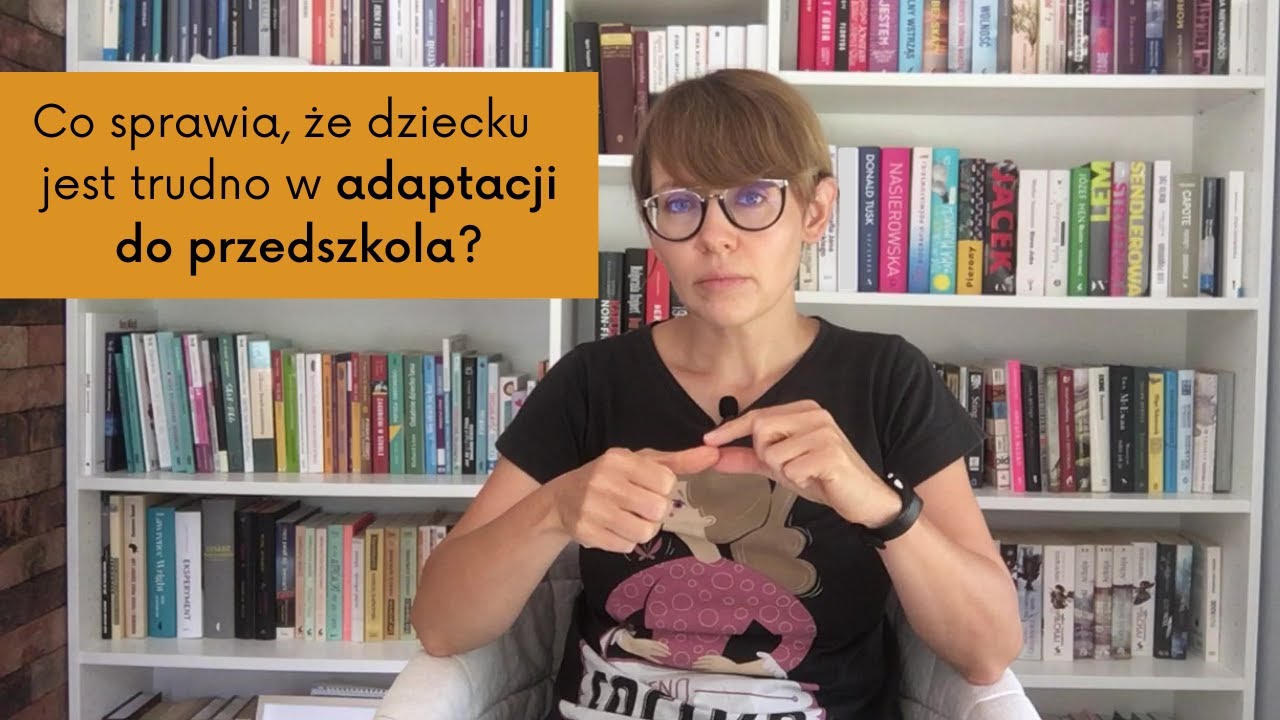 Kiedy dziecku jest szczególnie trudno w adaptacji