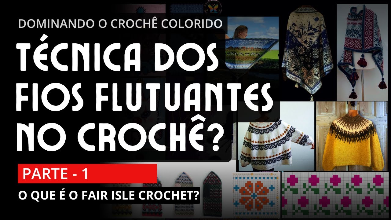 O que é o Fair Isle no Crochê? Parte 1