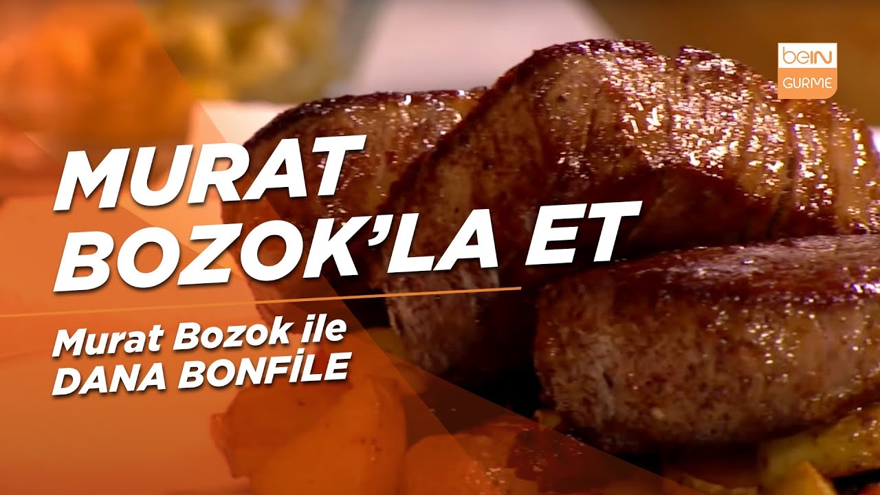 Dana Bonfile | Murat Bozok’la Et | beIN GURME