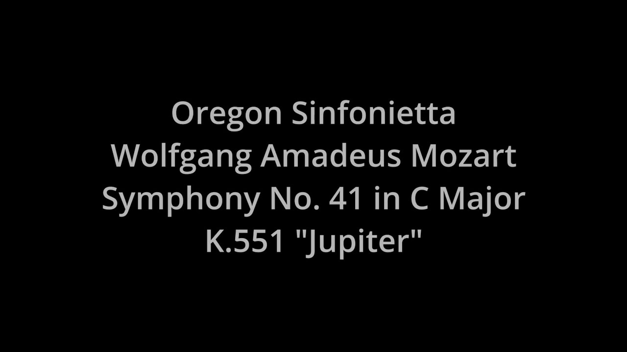 Oregon Sinfonietta: Wolfgang Amadeus Mozart – Symphony No. 41 in C Major, K.551 “Jupiter”
