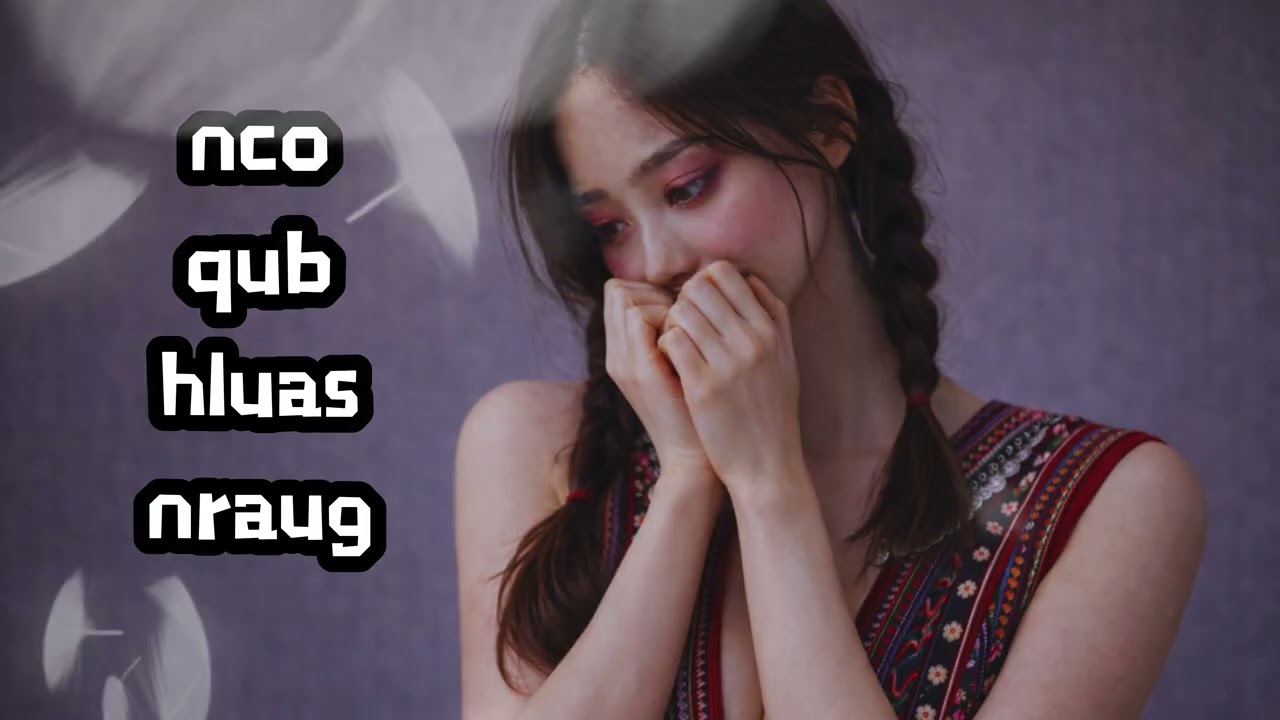 Nco Qub Hluas Nraug – 30 Xyoo Tseem Tos Koj | Sad Cover