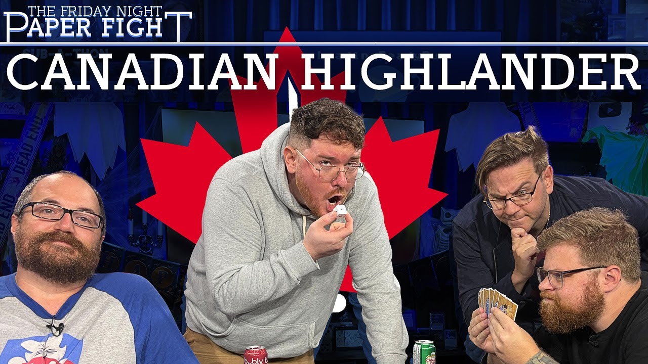 Canadian Highlander || Friday Night Paper Fight (Oct 2025)