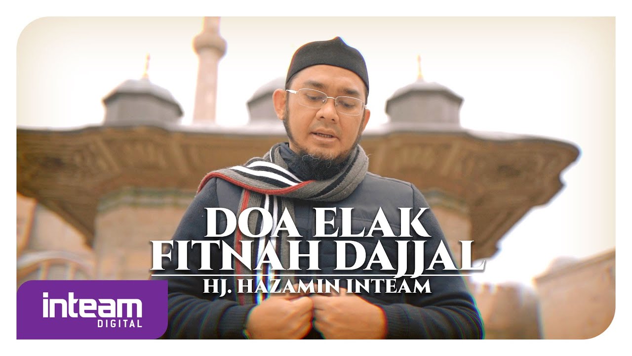 HAZAMIN INTEAM • Doa Elak Fitnah Dajjal