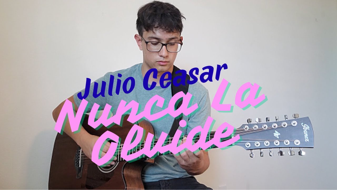 NUNCA LA OLVIDE- Julio Ceasar | TUTORIAL | Accordes