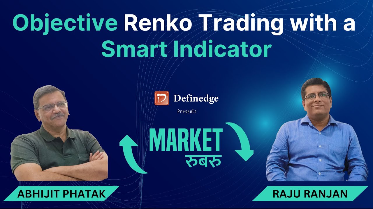 Objective Renko Trading with a Smart Indicator | Definedge #Marketरुबरु | Episode 13