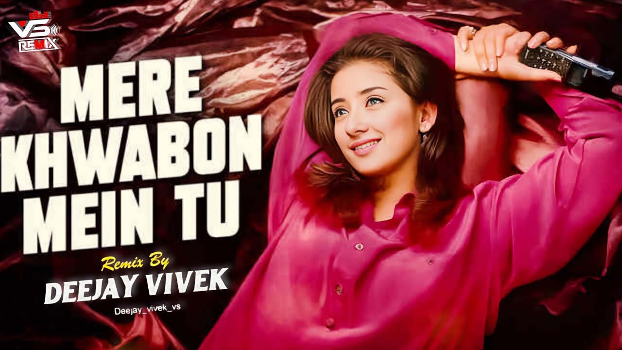 MERE KHWABON MEIN TU | DEEJAY VIVEK  | (HALGI MIX)