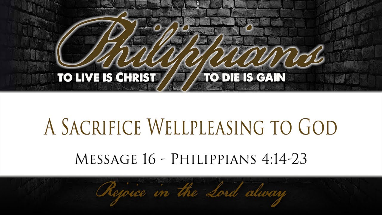 A Sacrifice Wellpleasing To God: Philippians 4:14-23