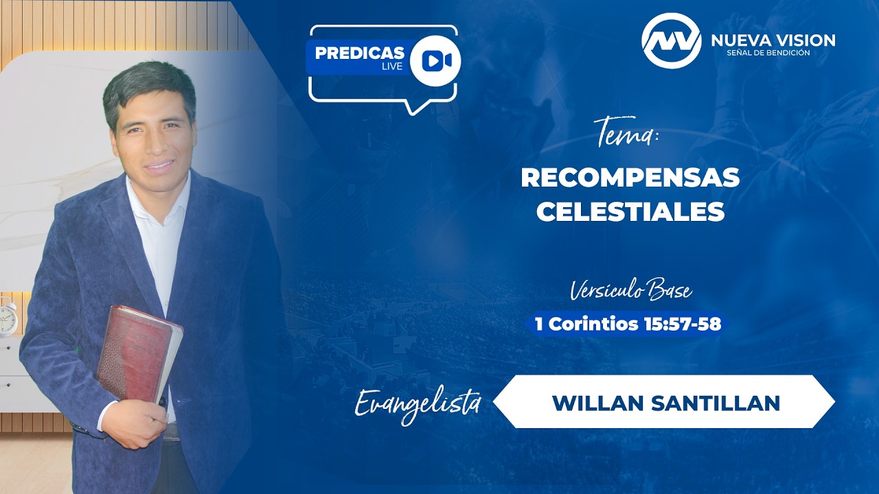 RECOMPENSAS CELESTIALES | Evangelista Willan Santillán | PRÉDICAS LIVE #93