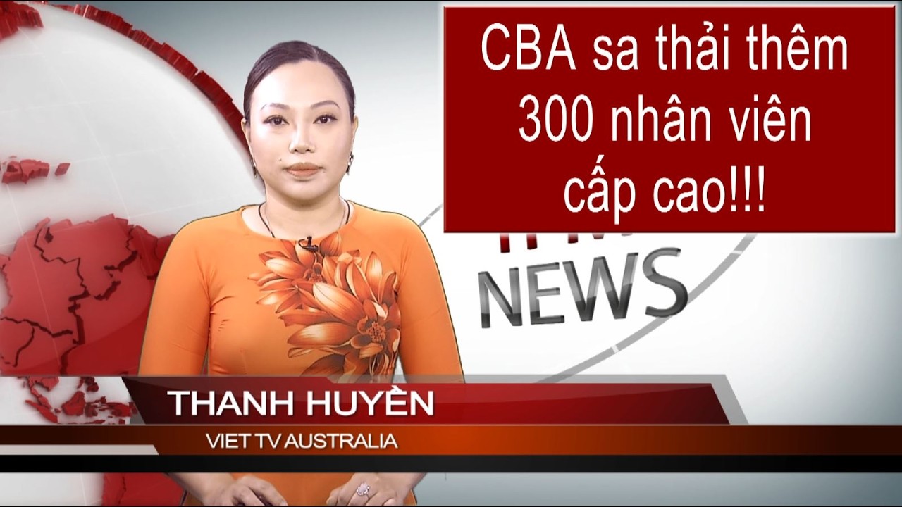 TIN 1PM 25-02-2026: CBA sa thải thêm 300 nhân viên cấp cao!!!