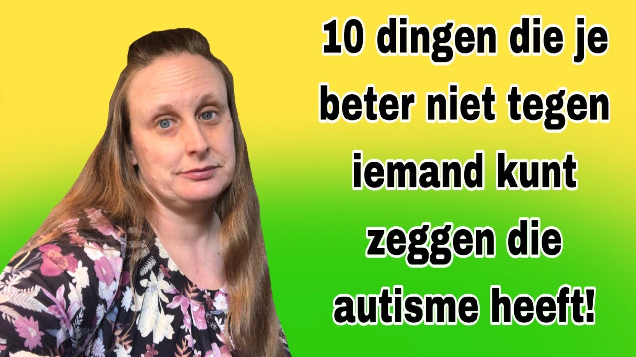 Dingen die je niet kunt zeggen tegen iemand met autisme
