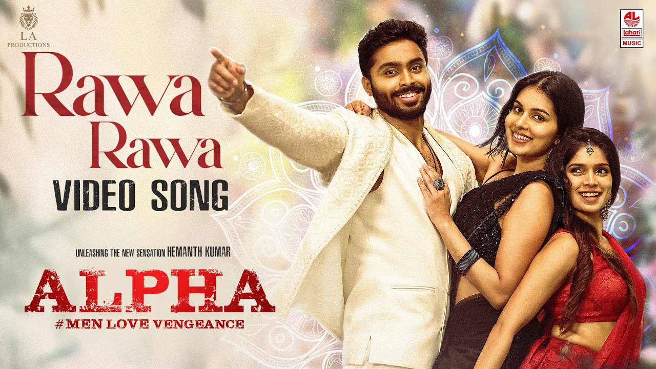 Rawa Rawa - Video Song | Alpha #MenLoveVengeance | Hemanth Kumar | Anand Kumar|Vijay |Anoop Seelin J