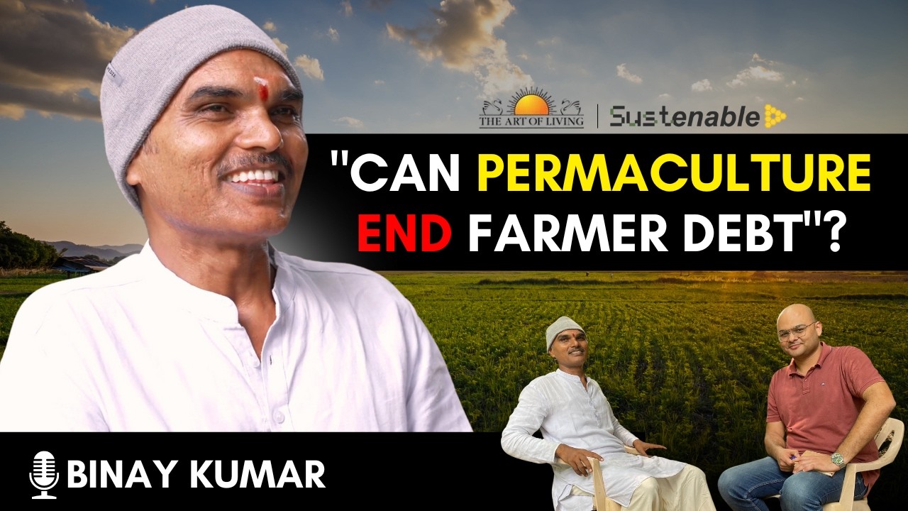Can farmers end debt and earn Profits with Permaculture?| Binay Kumar Ji | @artofliving | Sustenable