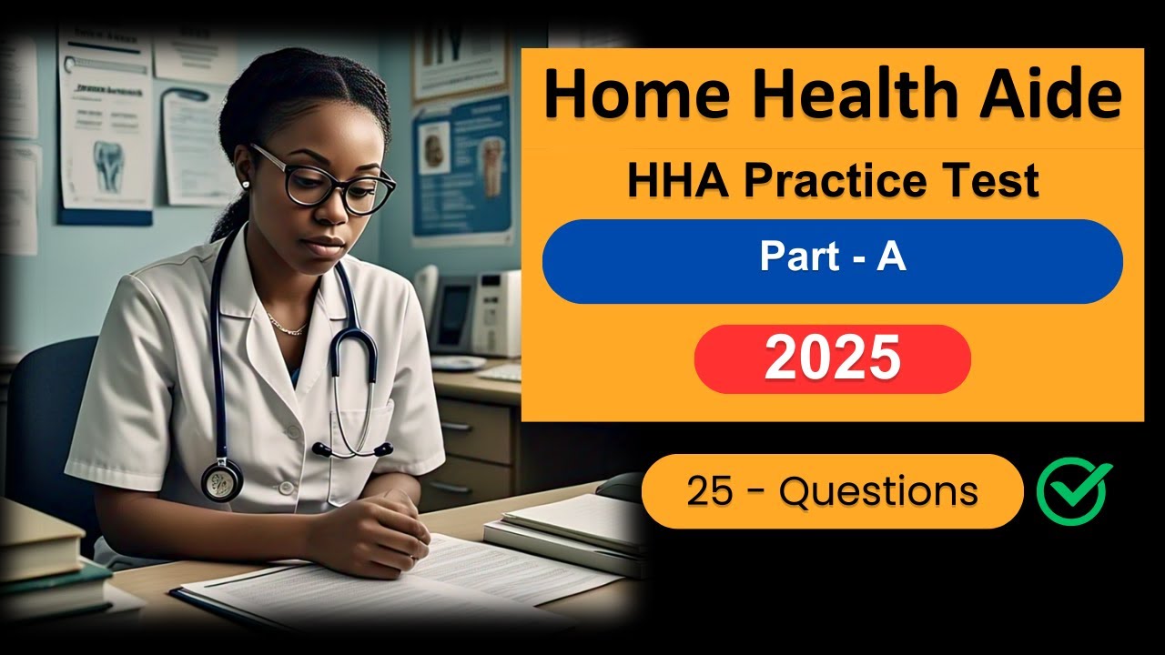 Home Health Aide HHA Exam Practice Test 2025 - Questions Answers