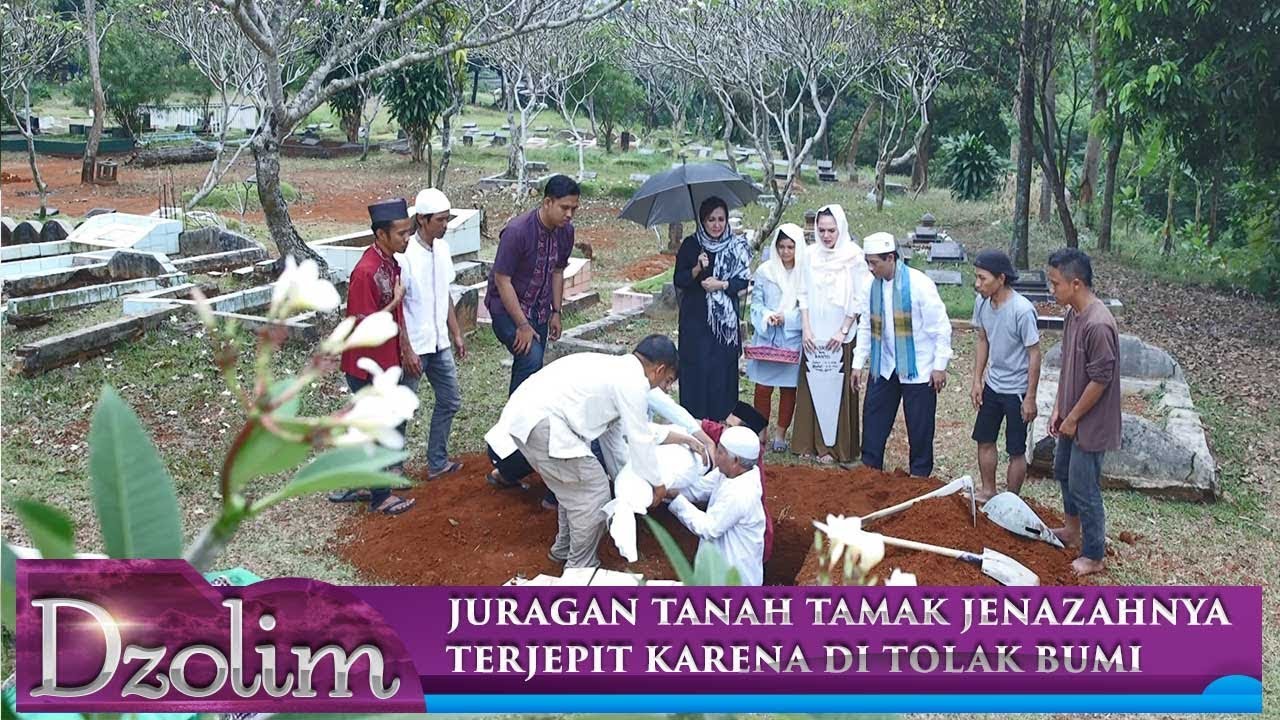 Juragan Tanah Tamak Jenazahnya Terjepit Karena Ditolak Bumi - Dzolim Part 1 (15/8)