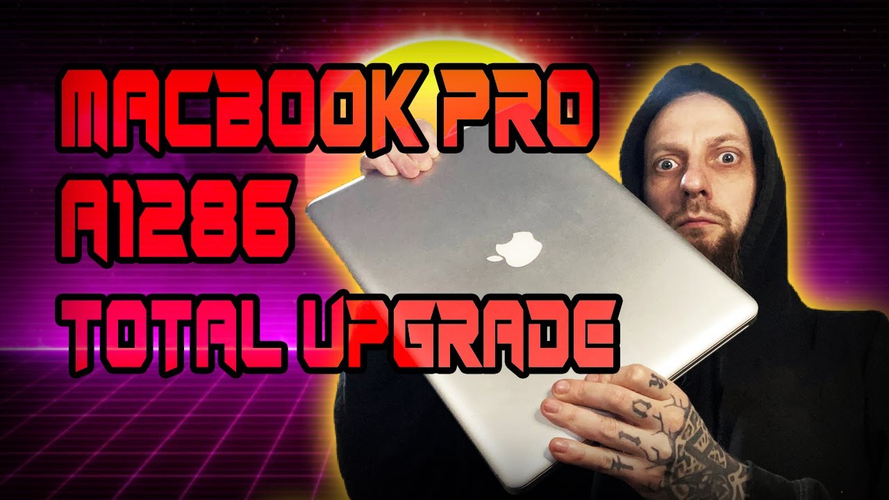 MacBook Pro A1286 Total Upgrade