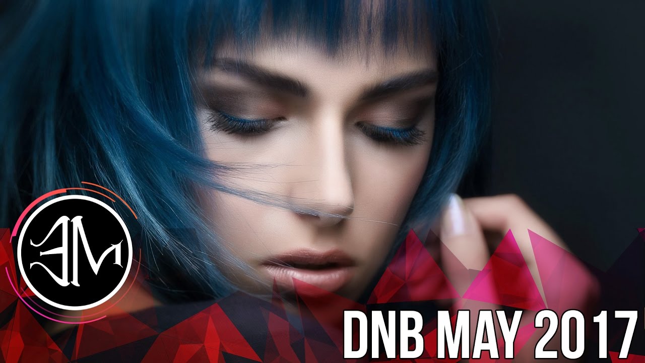 Best Of Drum And Bass May 2017