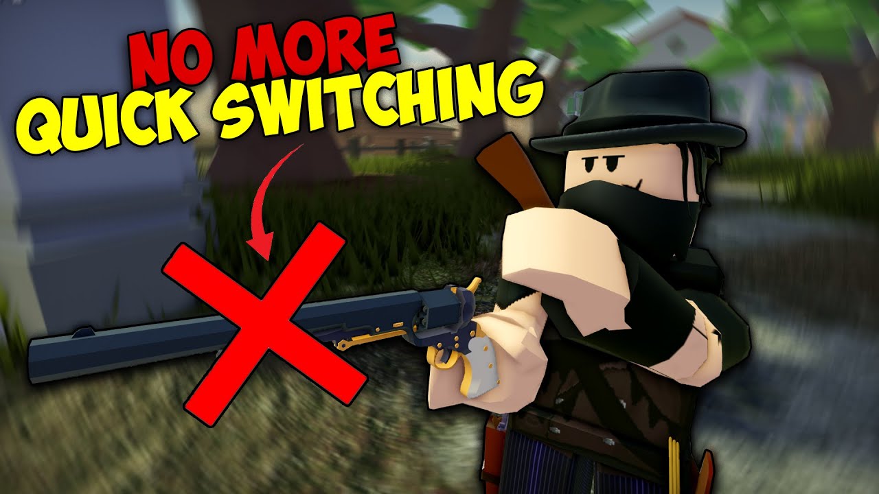 Wild West Removed Quick Switching FOREVER.. - Roblox Wild West..