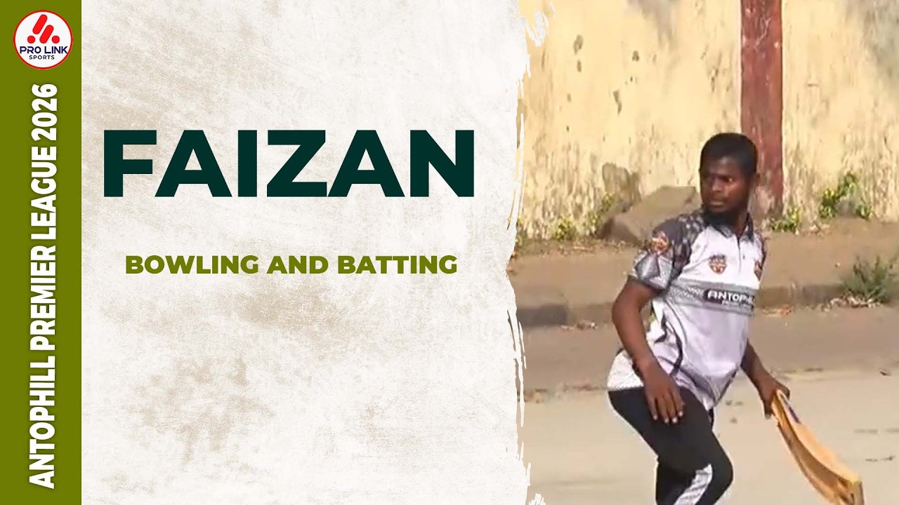 FAIZAN | BATTING AND BOWLING | ANTOPHILL PREMIER LEAGUE 2026 |