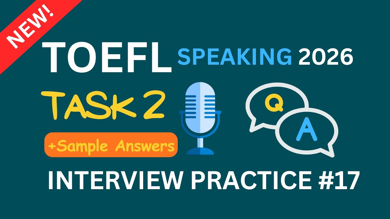 TOEFL Speaking 2026 Task 2 | Interview Practice #17 | Sample Answers