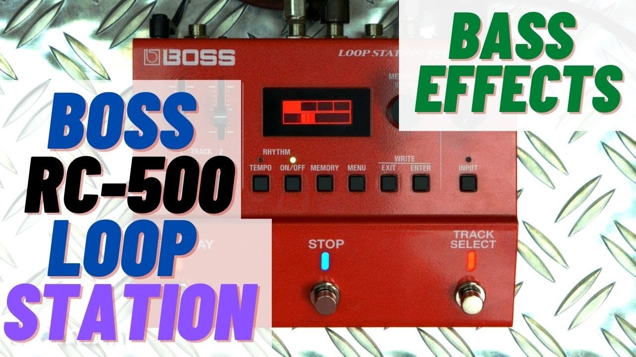 Boss RC-500 Loop Station - Bass Effects