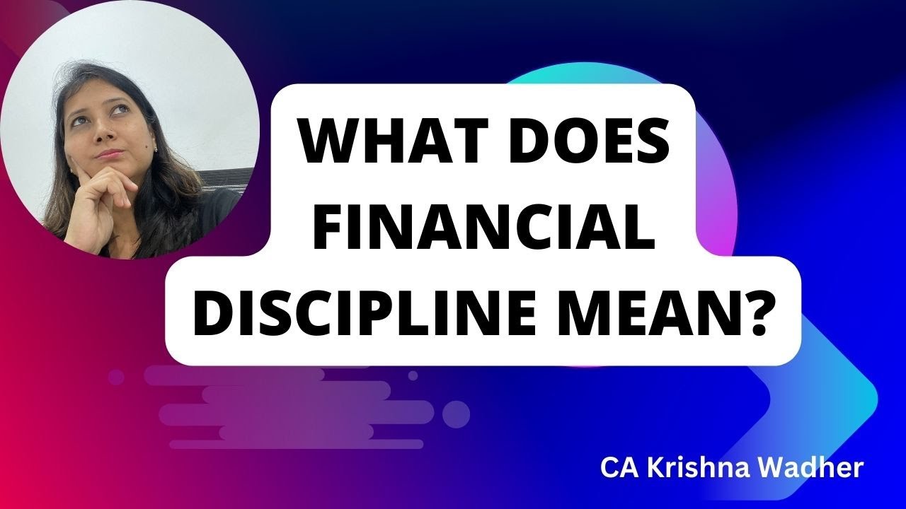 What does Financial Discipline means? CA Krishna Wadher