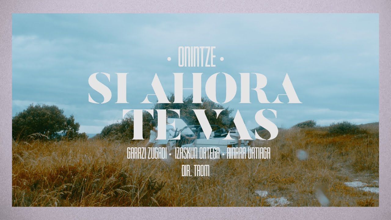 Onintze - Si ahora te vas (Videoclip Oficial)