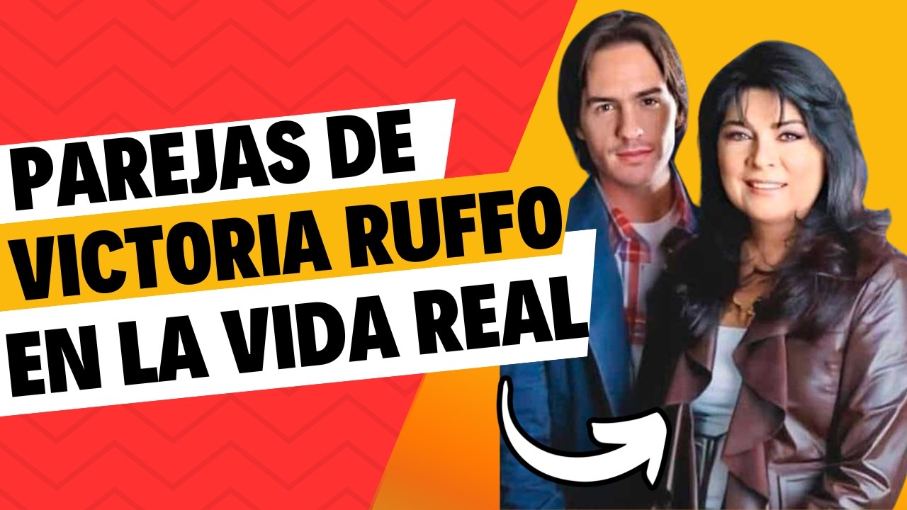 Parejas de Victoria Ruffo en la Vida Real