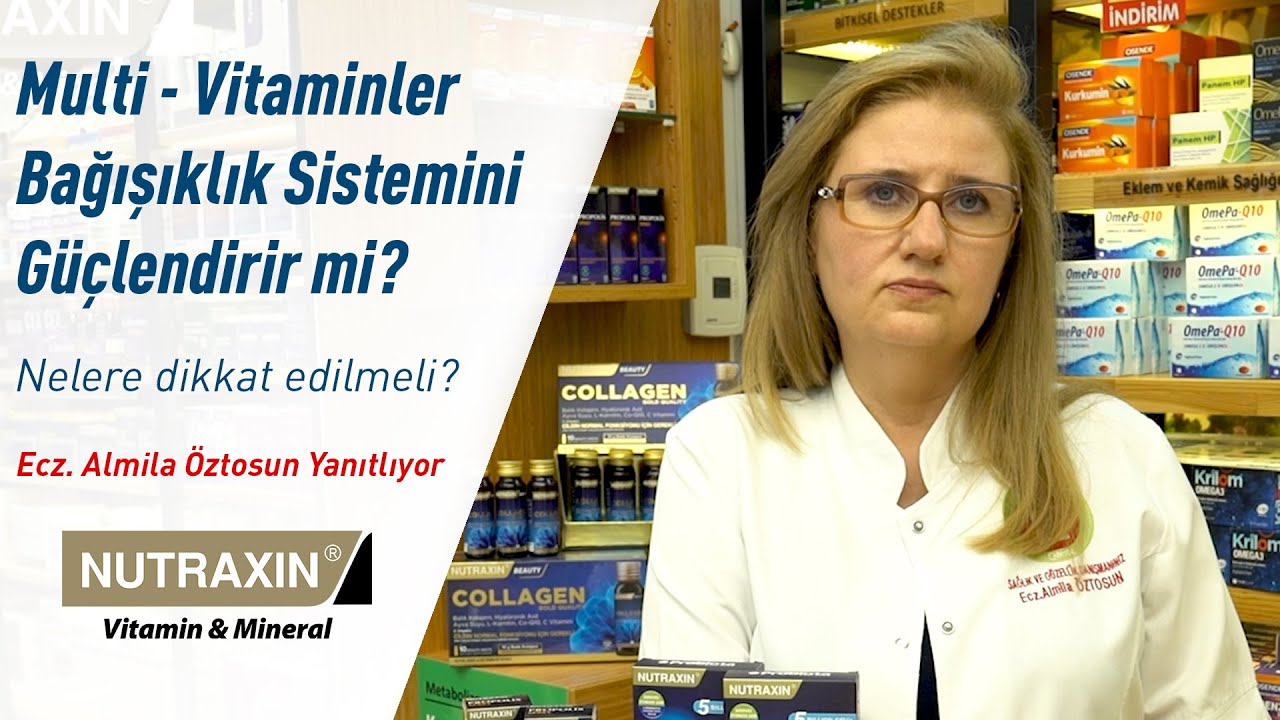 Multi-vitaminler bağışıklık sistemini g&uuml;&ccedil;lendirir mi? &ndash; Ecz. Almila &Ouml;ztosun | Nutraxin