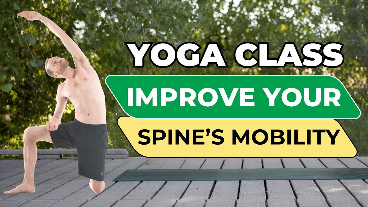 Improve Spinal Mobility With This Yoga Class