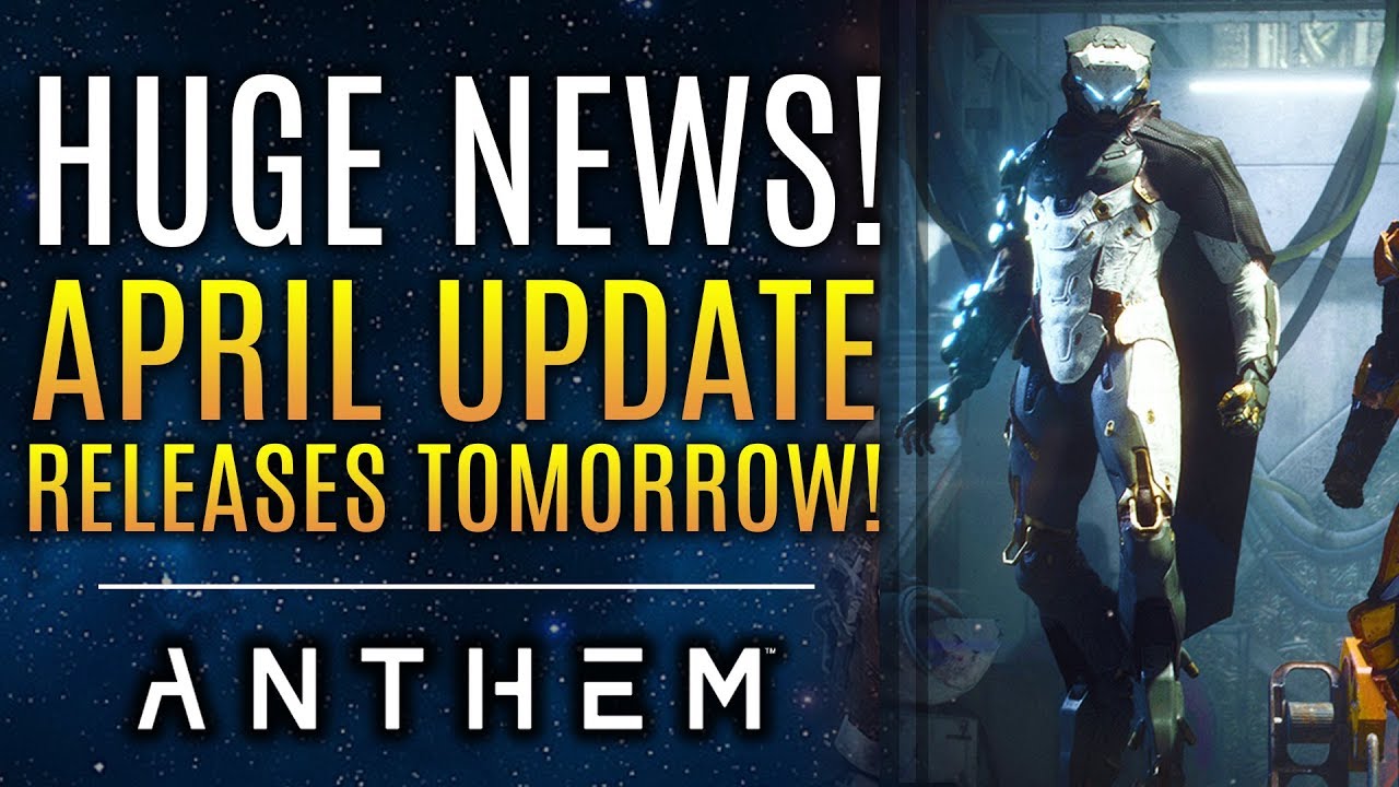 Anthem - Big News: April Update is TOMORROW! 90 Day Roadmap to Get A Fresh Update!
