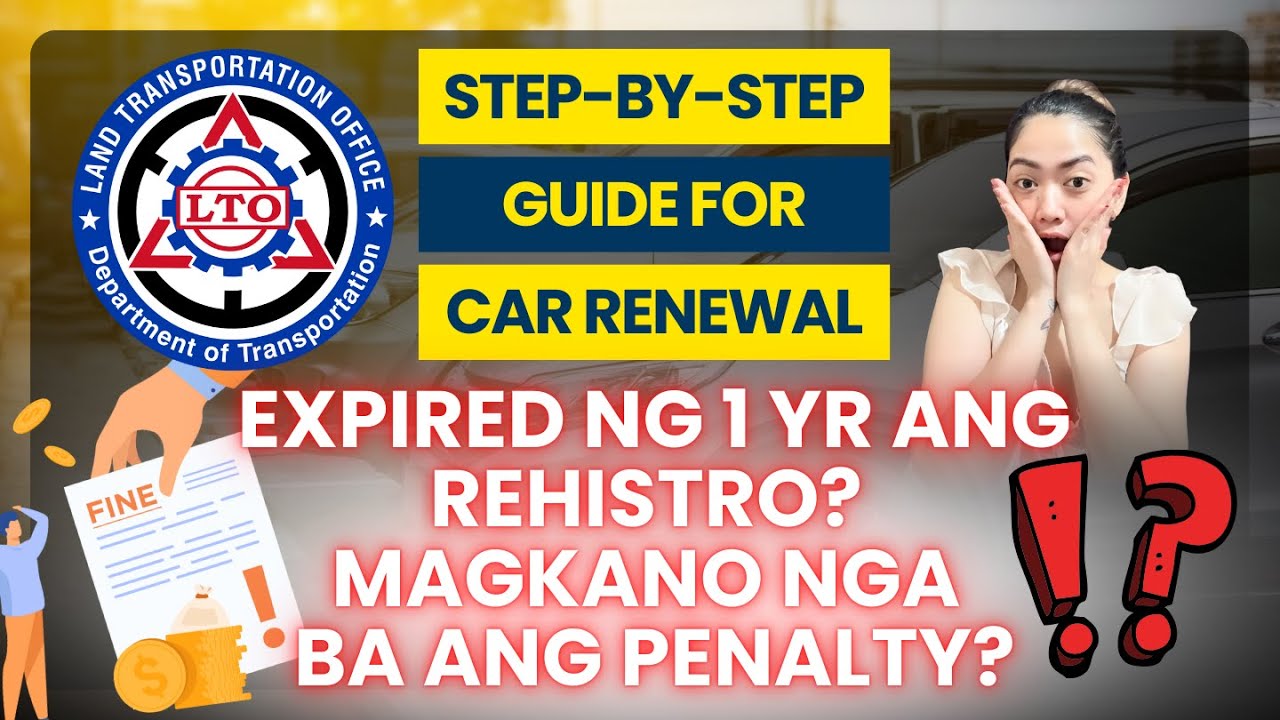 LTO CAR REGISTRATION RENEWAL - EXPIRED NG 1 YR ANG REHISTRO! |  STEP BY STEP GUIDE