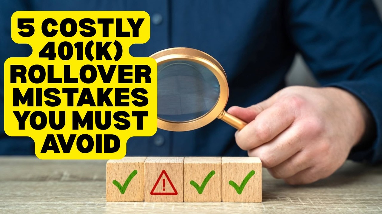 5 Costly 401(k) Rollover Mistakes You Must Avoid