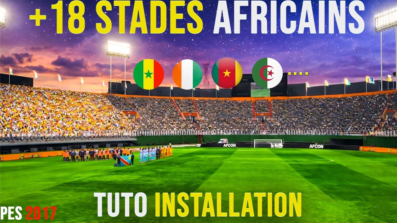 Comment installer les stades des équipes nationales africaines PES 2017 Patch 2026