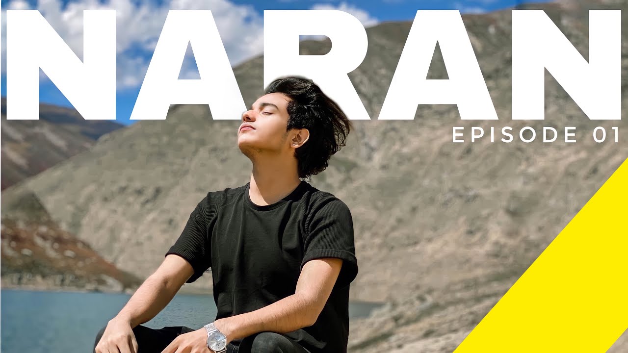 Aly Emraan | A Trip To NARAN | Northern Pakistan | Episode 01