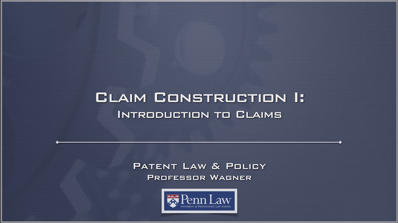 Lecture 11 - Claim Construction 1