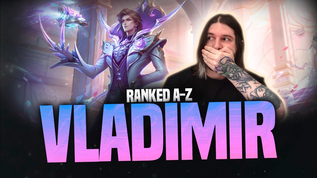 RANKED A-Z: JLADIMIR! LEAGUE OF LEGENDS! (VLADIMIR)