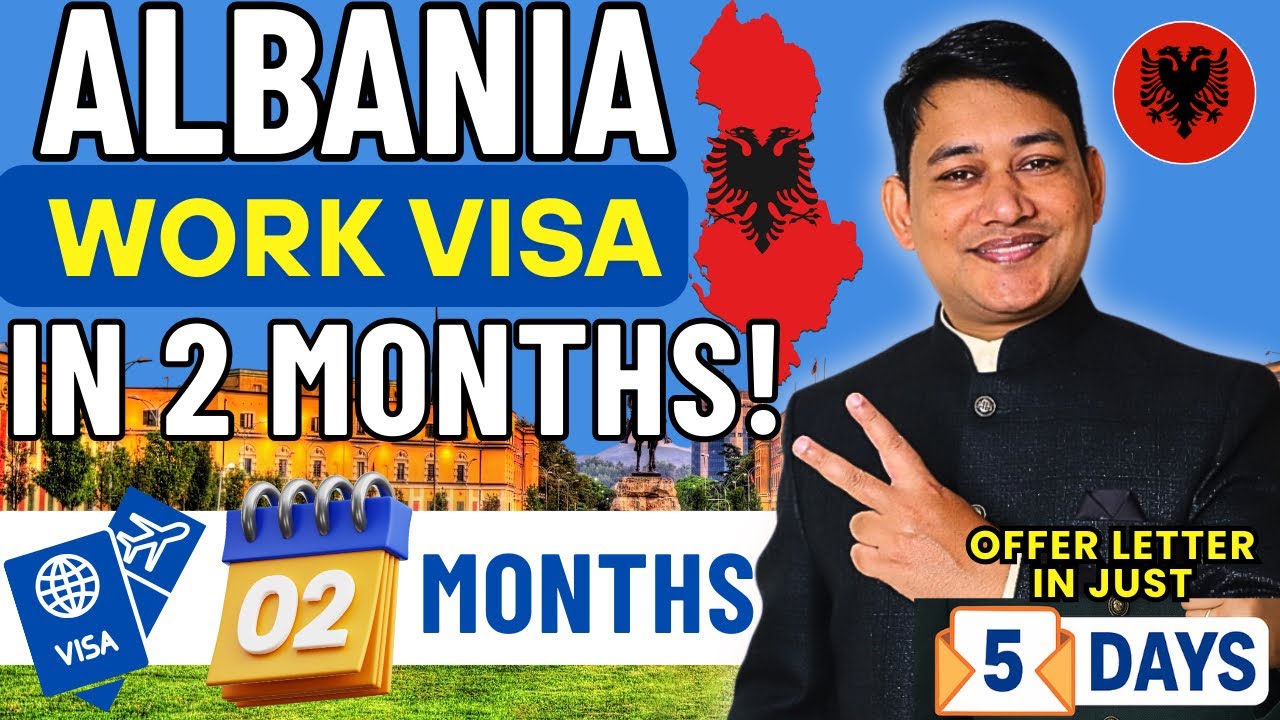 Albania Work Visa in Just 2 Month and Offer Letter in 5 Days